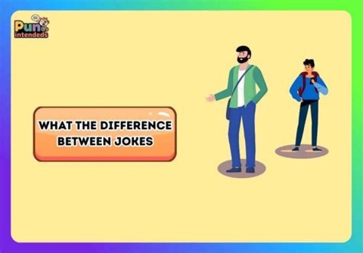 What's the Difference Between Jokes: A Comprehensive Guide to Understanding Humor